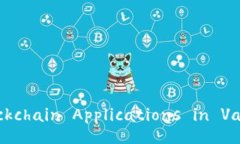 Examples of Blockchain Applications in Various Industries